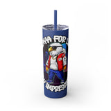 PLAYA FOR LIFE - Skinny Tumbler with Straw, 20oz
