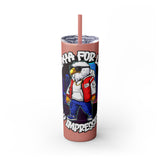 PLAYA FOR LIFE - Skinny Tumbler with Straw, 20oz