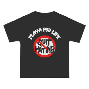 PLAYA FOR LIFE - QUIT HATING - TEE