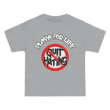 PLAYA FOR LIFE - QUIT HATING - TEE