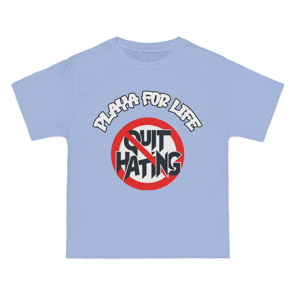 PLAYA FOR LIFE - QUIT HATING - TEE